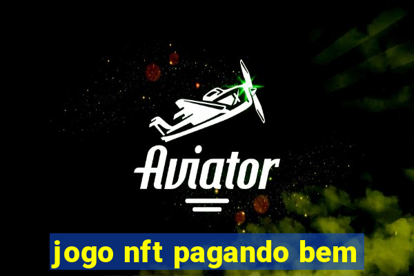 jogo nft pagando bem